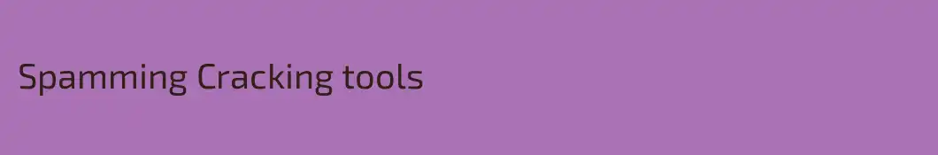 Spamming Cracking tools